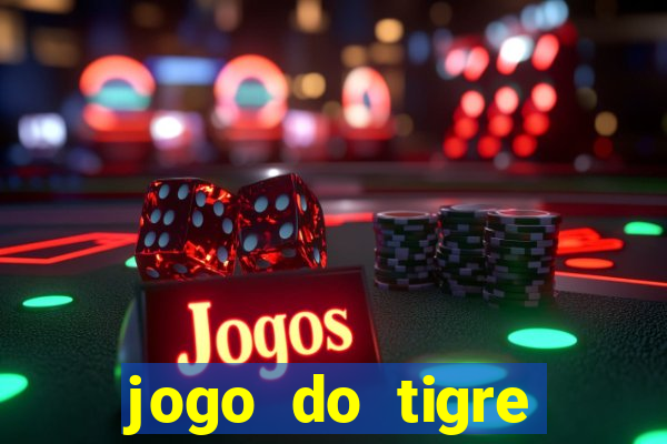 jogo do tigre minimo 1 real